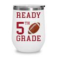 Ready To Tackle 5th Grade Back To School First Day Of School Wine Tumbler Ready To Tackle 5th Grade Back To School First Day Of School Wine Tumbler