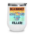 Retro Be A Bucket Filler Shirt Back To School Shirt Wine Tumbler