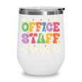 Retro Groovy Office Staff Life Flowers Back To School Wine Tumbler Retro Groovy Office Staff Life Flowers Back To School Wine Tumbler