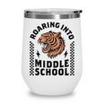 Roaring Into Middle School Tiger Back To School Boy Girl Kid Wine Tumbler Roaring Into Middle School Tiger Back To School Boy Girl Kid Wine Tumbler