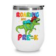 Roaring Into Pre-K Preschool Dinosaur Back To School Wine Tumbler Roaring Into Pre-K Preschool Dinosaur Back To School Wine Tumbler