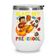 Rocket Blast Off Into Preschool Back To School Wine Tumbler