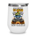 Rollin Crush Dinosaur Monster Truck Back To School 1st Grade Wine Tumbler Rollin Crush Dinosaur Monster Truck Back To School 1st Grade Wine Tumbler