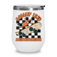 Rolling Into Kindergarten Retro Groovy Back To School Kids Wine Tumbler Rolling Into Kindergarten Retro Groovy Back To School Kids Wine Tumbler