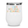 Your Schedule Is Correct Change My Mind Back To School Wine Tumbler Your Schedule Is Correct Change My Mind Back To School Wine Tumbler