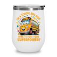 I Am A School Bus Aide Back To School Wine Tumbler I Am A School Bus Aide Back To School Wine Tumbler