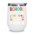 School Custodian Of Tiny Humans Back To School Janitor Wine Tumbler School Custodian Of Tiny Humans Back To School Janitor Wine Tumbler