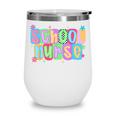 School Nurse Appreciation Day For Best Nurses Back To School Wine Tumbler School Nurse Appreciation Day For Best Nurses Back To School Wine Tumbler