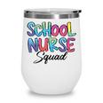 School Nurse Squad Tie Dye Back To School Appreciation Wine Tumbler School Nurse Squad Tie Dye Back To School Appreciation Wine Tumbler