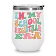 In My School Registrar Era Retro Back To School Wine Tumbler In My School Registrar Era Retro Back To School Wine Tumbler