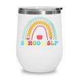 School SLP Rainbow Pencil Back To School Appreciation Wine Tumbler School SLP Rainbow Pencil Back To School Appreciation Wine Tumbler