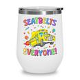 Seatbelt School Bus Driver Everyone Back To School Wine Tumbler Seatbelt School Bus Driver Everyone Back To School Wine Tumbler