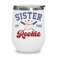 Sister Of Rookie 1st Birthday Baseball Boy Family Matching Wine Tumbler Sister Of Rookie 1st Birthday Baseball Boy Family Matching Wine Tumbler