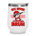Six Seven 67 Bruh Baseball Valentine’s Day Teens Boys Kids Wine Tumbler