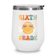 Sixth Grade Oh Hey Smile Retro Back To School 6th Grade Wine Tumbler