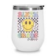Sixth Grade Vibes Smile Face 6th Grade Team Back To School Wine Tumbler Sixth Grade Vibes Smile Face 6th Grade Team Back To School Wine Tumbler