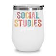 Social Studies Squad Back To School Appreciation Wine Tumbler Social Studies Squad Back To School Appreciation Wine Tumbler