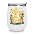 Student It's A Good Day To Read a Book Back To School Wine Tumbler