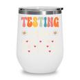 Testing Crew Appreciation Week Back To School Wine Tumbler Testing Crew Appreciation Week Back To School Wine Tumbler