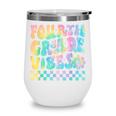 Tie Dye 4th Grade Vibes Fourth Grade Retro Back To School Wine Tumbler Tie Dye 4th Grade Vibes Fourth Grade Retro Back To School Wine Tumbler