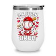 Valentines Day Six Seven Bruh 6 7 Meme Baseball Drip Boys Wine Tumbler