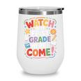 Watch Out First Grade Here I Come Back To School Learner Wine Tumbler