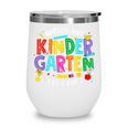 Watch Out Kindergarten Here I Come Kinder Back To School Kid Wine Tumbler Watch Out Kindergarten Here I Come Kinder Back To School Kid Wine Tumbler
