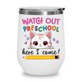 Watch Out Preschool Here I Come Girls Back To School Performance Wine Tumbler Watch Out Preschool Here I Come Girls Back To School Performance Wine Tumbler