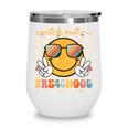 Watch Out Preschool Grade Here I Come Back To School Wine Tumbler Watch Out Preschool Grade Here I Come Back To School Wine Tumbler
