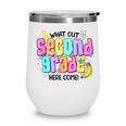 Watch Out Second Grade Here I Come 2nd Grade Back To School Wine Tumbler Watch Out Second Grade Here I Come 2nd Grade Back To School Wine Tumbler