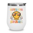 Watch Out Seventh Grade Here I Come Back To School 7th Grade Wine Tumbler Watch Out Seventh Grade Here I Come Back To School 7th Grade Wine Tumbler