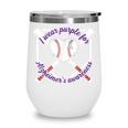 I Wear Purple For Alzheimers Awareness Baseball Heart Ribbon Wine Tumbler I Wear Purple For Alzheimers Awareness Baseball Heart Ribbon Wine Tumbler