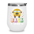 Welcome Back To School Bus Driver First Day Of School Wine Tumbler