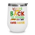 Welcome Back To School Kinder Garten First Day Of School Kid Wine Tumbler