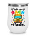 Welcome Back To School Outfit School Bus Driver Wine Tumbler Welcome Back To School Outfit School Bus Driver Wine Tumbler