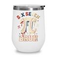 Women's Six Seven 67 Bruh 6 7 Happy Pi Day Baseball Be Irrational Wine Tumbler