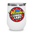 Wonder Lunch Lady Super Woman Power Superhero Back To School Wine Tumbler Wonder Lunch Lady Super Woman Power Superhero Back To School Wine Tumbler