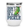 Youth Baseball Catcher Humor Don’t Get In A Pickle Wine Tumbler Youth Baseball Catcher Humor Don’t Get In A Pickle Wine Tumbler