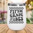 1st Day Of 5th Grade Vibes Retro Girls Back To School Boys Wine Tumbler