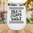 1st Day Of Prek Vibes Only Girls Back To School Pre K Boys Wine Tumbler 1st Day Of Prek Vibes Only Girls Back To School Pre K Boys Wine Tumbler