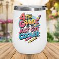 4th Grade Back To School Just Got Cooler Shirt Boys Girls Wine Tumbler 4th Grade Back To School Just Got Cooler Shirt Boys Girls Wine Tumbler