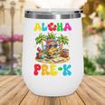 Aloha Pre-K Pineapple Hawaii Back To School Kids Girls Wine Tumbler Aloha Pre-K Pineapple Hawaii Back To School Kids Girls Wine Tumbler