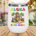 Aloha Third Grade Pineapple Hawaii Back To School Kids Girl Performance Wine Tumbler Aloha Third Grade Pineapple Hawaii Back To School Kids Girl Performance Wine Tumbler