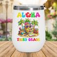 Aloha Third Grade Pineapple Hawaii Back To School Kids Girl Wine Tumbler Aloha Third Grade Pineapple Hawaii Back To School Kids Girl Wine Tumbler