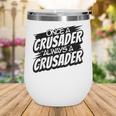 Always A Crusader Back To School Spirit Wine Tumbler