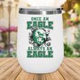 Always An Eagle Back To School Spirit G Wine Tumbler Always An Eagle Back To School Spirit G Wine Tumbler