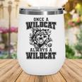 Always A Wildcat Back To School Spirit Wine Tumbler Always A Wildcat Back To School Spirit Wine Tumbler