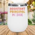 Assistant Principal Mode On Back To School Appreciation Wine Tumbler