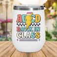 Back To School ABCD Back In Class Wine Tumbler Back To School ABCD Back In Class Wine Tumbler