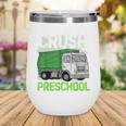 Back To School First Day Of Preschool Garbage Truck Boys Wine Tumbler Back To School First Day Of Preschool Garbage Truck Boys Wine Tumbler